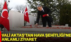 Vali Aktaş’tan Hava Şehitliği’ne Anlamlı Ziyaret