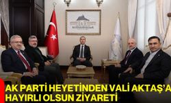 AK Parti Heyetinden Vali Aktaş’a Hayırlı Olsun Ziyareti