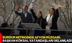 Burdur Mitinginde Afyon Rüzgarı: Başkan Köksal Vatandaşları Selamladı