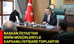 Başkan Öztaş’tan Birim Müdürleriyle Kapsamlı İstişare Toplantısı