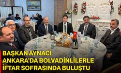 Başkan Aynacı, Ankara’da Bolvadinlilerle İftar Sofrasında Buluştu