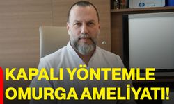 Kapalı yöntemle omurga ameliyatı!