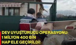 Dev Uyuşturucu Operasyonu: 1 Milyon 400 Bin Hap Ele Geçirildi!