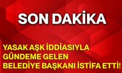 Yasak Aşk İddiasıyla Gündeme Gelen Belediye Başkanı İstifa Etti!