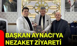 Başkan Aynacı’ya Nezaket Ziyareti