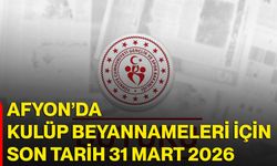 Afyon’da Kulüp Beyannameleri İçin Son Tarih 31 Mart 2026