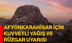 Afyonkarahisar için kuvvetli yağış ve rüzgar uyarısı