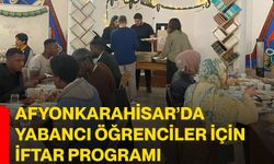 Afyonkarahisar’da Yabancı Öğrenciler İçin İftar Programı