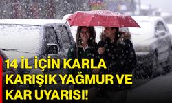 14 İl İçin Karla Karışık Yağmur Ve Kar Uyarısı!