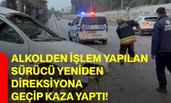 Alkolden işlem yapılan sürücü yeniden direksiyona geçip kaza yaptı!