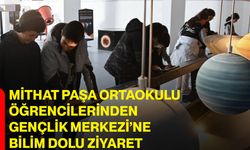 Mithat Paşa Ortaokulu Öğrencilerinden Gençlik Merkezi’ne Bilim Dolu Ziyaret