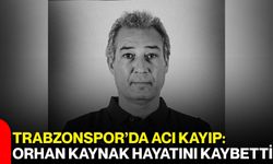 Trabzonspor’da Acı Kayıp: Orhan Kaynak Hayatını Kaybetti