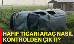 Hafif Ticari Araç Nasıl Kontrolden Çıktı?