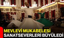 Mevlevi Mukabelesi Sanatseverleri Büyüledi