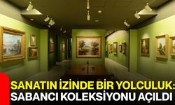 Sanatın İzinde Bir Yolculuk: Sabancı Koleksiyonu Açıldı
