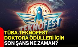 TÜBA-TEKNOFEST Doktora Ödülleri İçin Son Şans Ne Zaman?