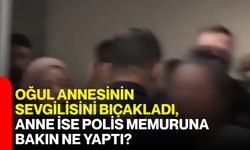 Oğul annesinin sevgilisini bıçakladı, anne ise polis memuruna bakın ne yaptı?