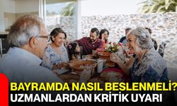Bayramda Nasıl Beslenmeli? Uzmanlardan Kritik Uyarı
