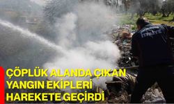 Çöplük alanda çıkan yangın ekipleri harekete geçirdi