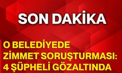 O Belediyede Zimmet Soruşturması: 4 Şüpheli Gözaltında