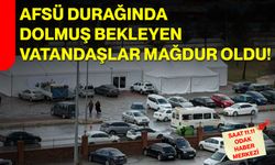 AFSÜ Durağında Dolmuş Bekleyen Vatandaşlar Mağdur Oldu!