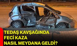 TEDAŞ Kavşağında Feci Kaza Nasıl Meydana Geldi?