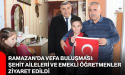 Ramazan’da Vefa Buluşması: Şehit Aileleri ve Emekli Öğretmenler Ziyaret Edildi