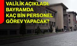 Valilik Açıkladı: Bayramda Kaç Bin Personel Görev Yapacak?