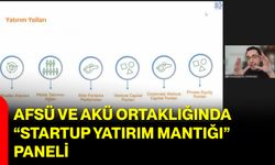 AFSÜ ve AKÜ Ortaklığında “Startup Yatırım Mantığı” Paneli