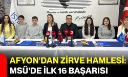 Afyon’dan Zirve Hamlesi: MSÜ’de İlk 16 Başarısı