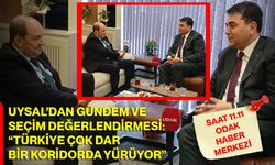 Uysal’dan gündem ve seçim değerlendirmesi: “Türkiye çok dar bir koridorda yürüyor”