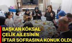 Başkan Köksal, Çelik Ailesinin İftar Sofrasına Konuk Oldu