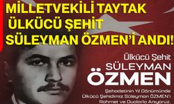 Milletvekili Taytak, Ülkücü Şehit Süleyman Özmen’i Andı!