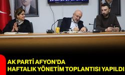 AK Parti Afyon’da Haftalık Yönetim Toplantısı Yapıldı