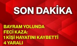 Bayram Yolunda Feci Kaza: 1 Kişi Hayatını Kaybetti, 4 Yaralı