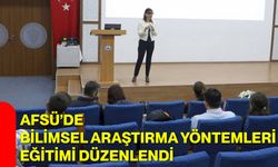 AFSÜ’de Bilimsel Araştırma Yöntemleri Eğitimi Düzenlendi