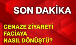 Cenaze Ziyareti Faciaya Nasıl Dönüştü?