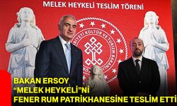 Bakan Ersoy “Melek heykeli”ni Fener Rum Patrikhanesine teslim etti