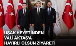 Uşak Heyetinden Vali Naci Aktaş’a Hayırlı Olsun Ziyareti