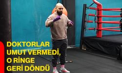 Doktorlar umut vermedi, o ringe geri döndü