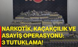 Narkotik, Kaçakçılık Ve Asayiş Operasyonu: 3 Tutuklama!