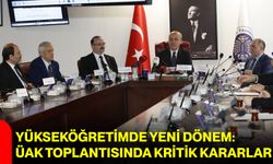 Yükseköğretimde Yeni Dönem: ÜAK Toplantısında Kritik Kararlar