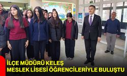 İlçe Müdürü Keleş, Meslek Lisesi Öğrencileriyle Buluştu