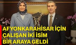 Afyonkarahisar İçin Çalışan İki İsim Bir Araya Geldi