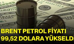 Brent Petrol Fiyatı 99,52 Dolara Yükseldi
