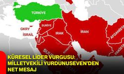 Küresel Lider Vurgusu: Milletvekili Yurdunuseven’den Net Mesaj