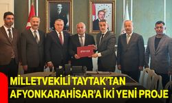Milletvekili Taytak’tan Afyonkarahisar’a İki Yeni Proje