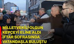 Milletvekili Olgun Kepçeyi Eline Aldı, İftar Sofrasında Vatandaşla Buluştu
