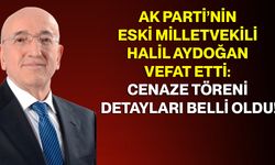 AK Parti’nin Eski Milletvekili Halil Aydoğan Vefat Etti: Cenaze Töreni Detayları Belli Oldu!