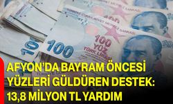 Afyon’da Bayram Öncesi Yüzleri Güldüren Destek: 13,8 Milyon TL Yardım